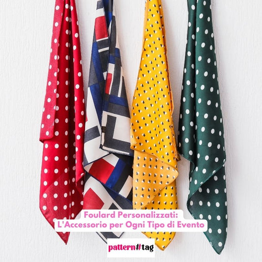 Foulard Personalizzati: L'Accessorio per Ogni Tipo di Evento patterntag