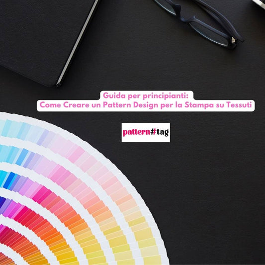 Guida per principianti: Come Creare un Pattern Design per la Stampa su Tessuti
