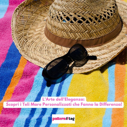 L'Arte dell'Eleganza: Scopri i Teli Mare Personalizzati che Fanno la Differenza!