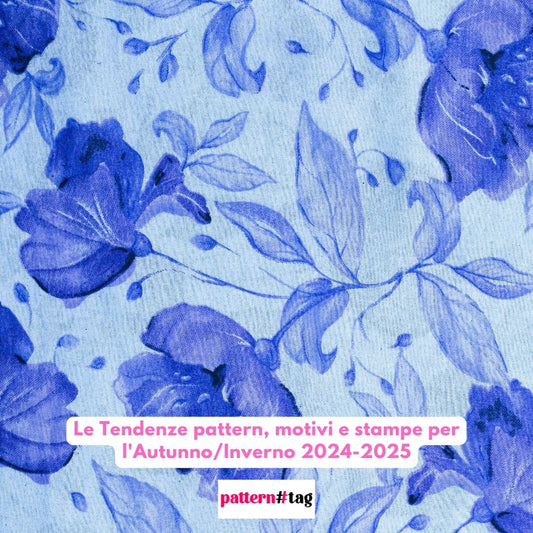 Le Tendenze pattern, motivi e stampe per l'Autunno/Inverno 2024-2025 patterntag