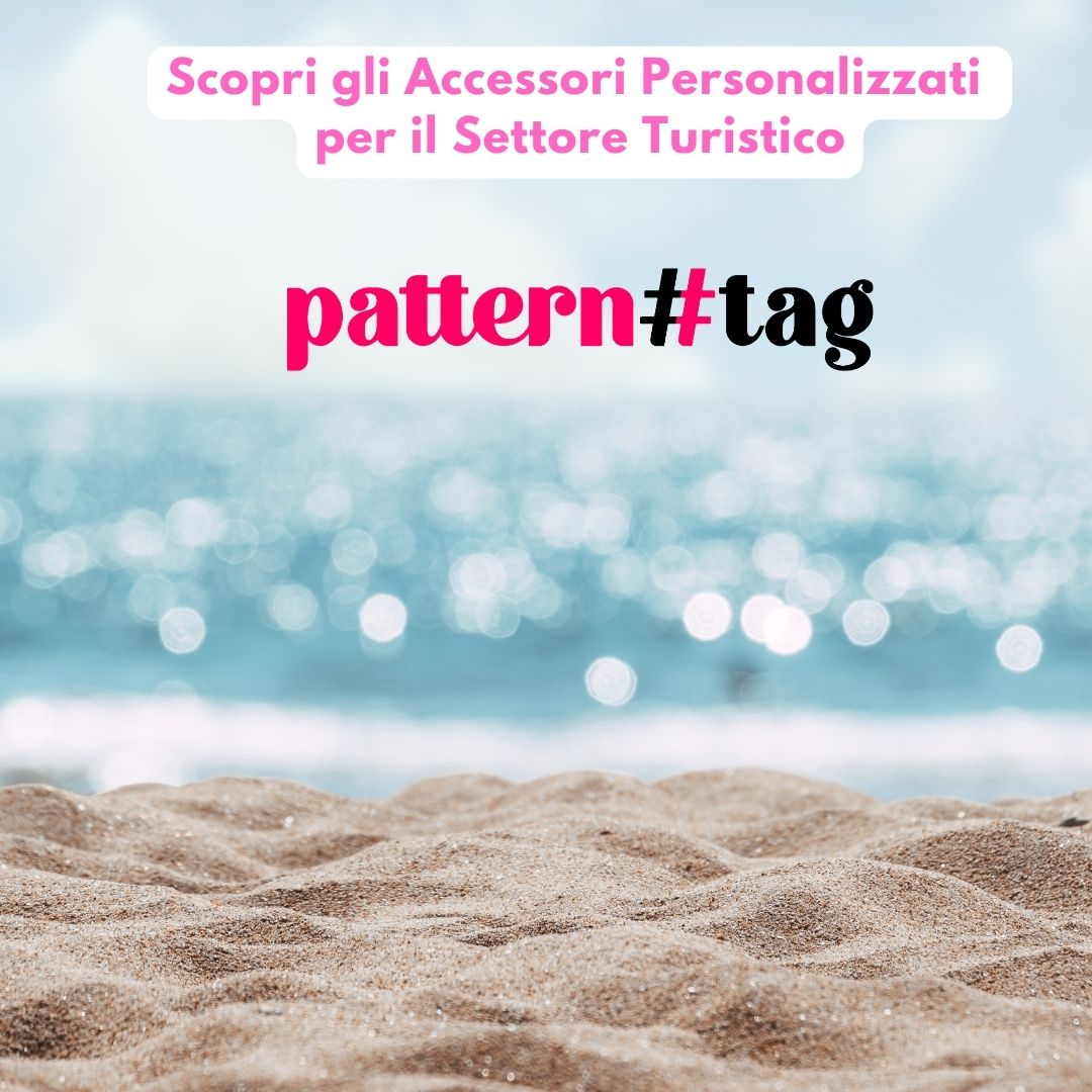 Scopri gli Accessori Personalizzati per il Settore Turistico di Patterntag