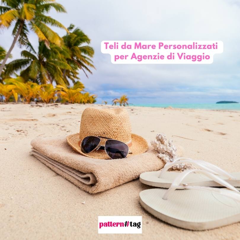 Teli da Mare Personalizzati per Agenzie di Viaggio