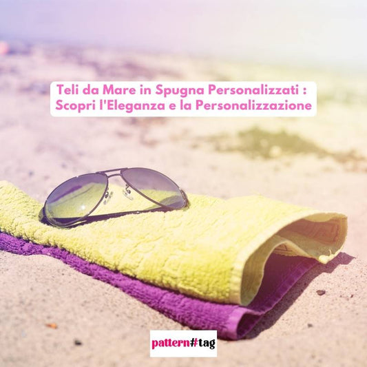 Teli da Mare in Spugna Personalizzati patterntag