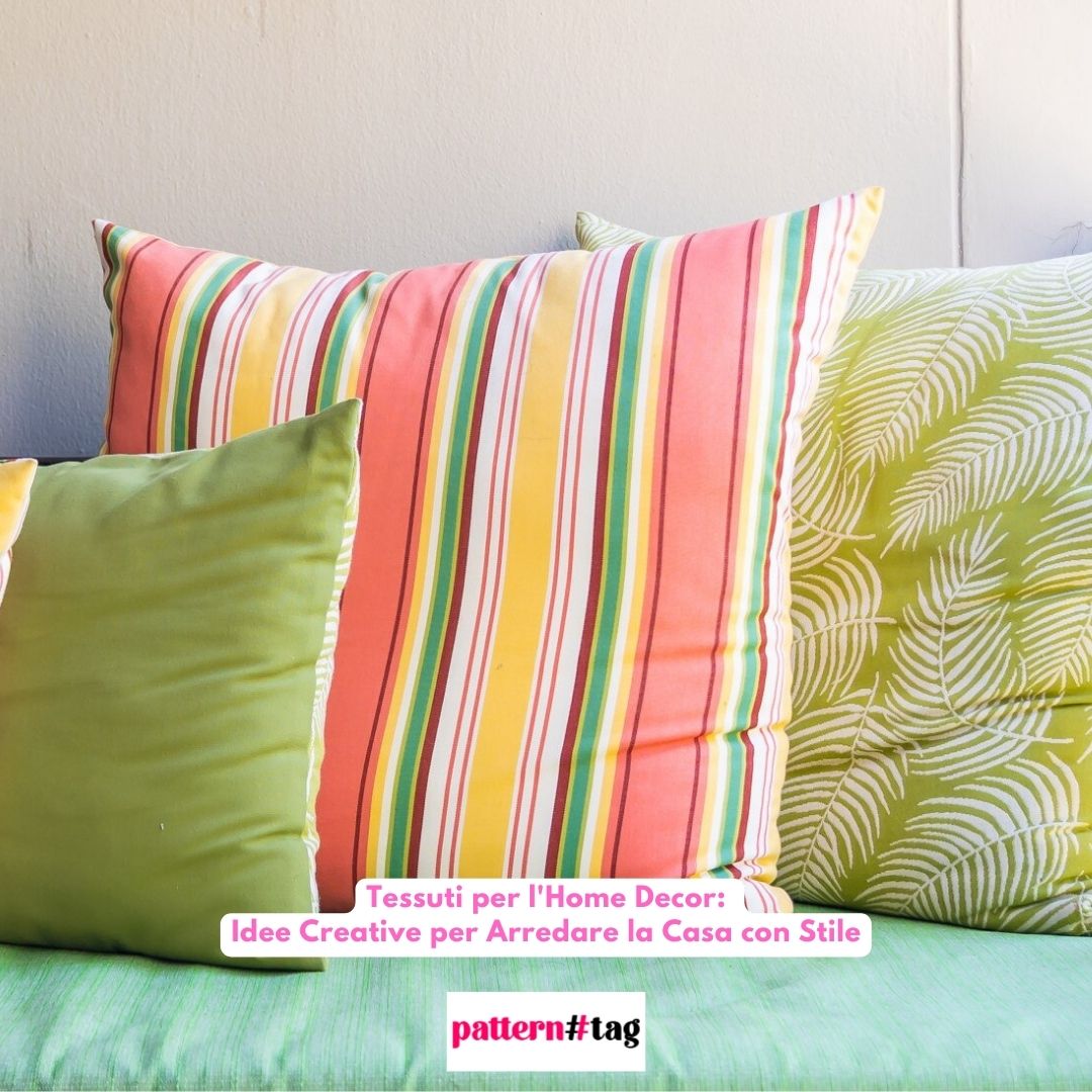 Tessuti per l'Home Decor: Idee Creative per Arredare la Tessuti per l'Home Decor: Idee Creative per Arredare la Casa con StileCasa con Stile patterntag