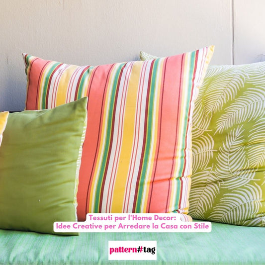 Tessuti per l'Home Decor: Idee Creative per Arredare la Tessuti per l'Home Decor: Idee Creative per Arredare la Casa con StileCasa con Stile patterntag