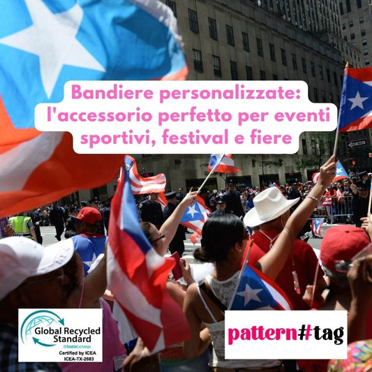 Bandiere personalizzate: l'accessorio perfetto per eventi sportivi, festival e fiere patterntag
