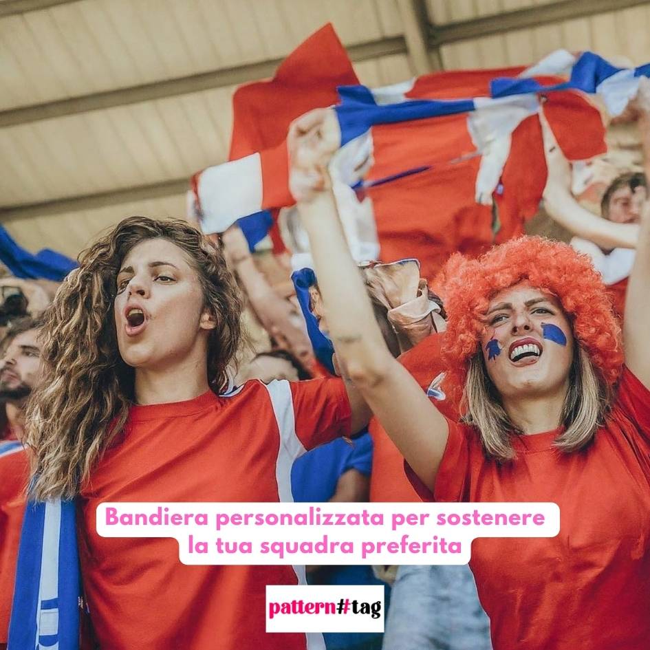 Bandiere personalizzate per sostenere la tua squadra preferita patterntag