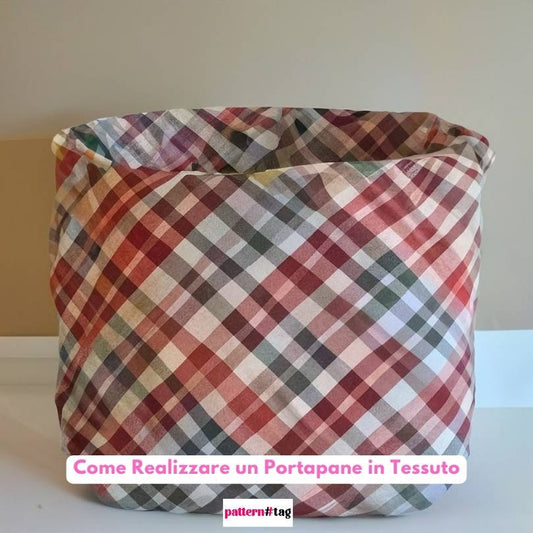 Come Realizzare un Portapane in Tessuto patterntag