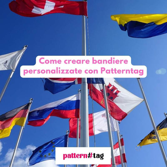 Come creare bandiere personalizzate con Patterntag