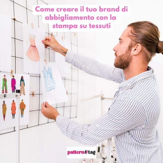 Come creare il tuo brand di abbigliamento con la stampa su tessuti
