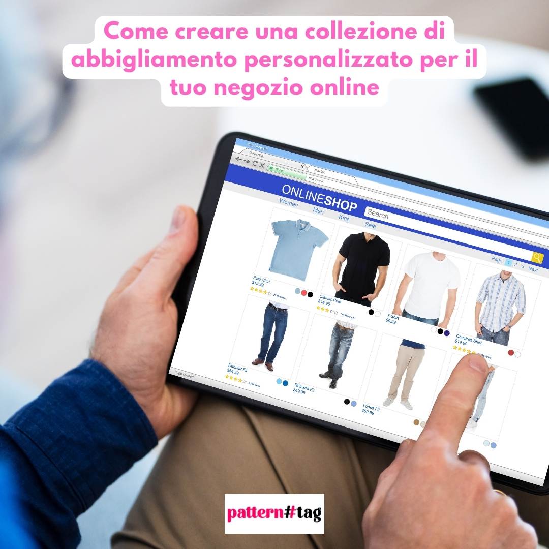 Come creare una collezione di abbigliamento personalizzato per il tuo negozio online