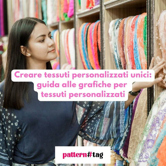 Creare tessuti personalizzati unici: guida alle grafiche per tessuti personalizzati