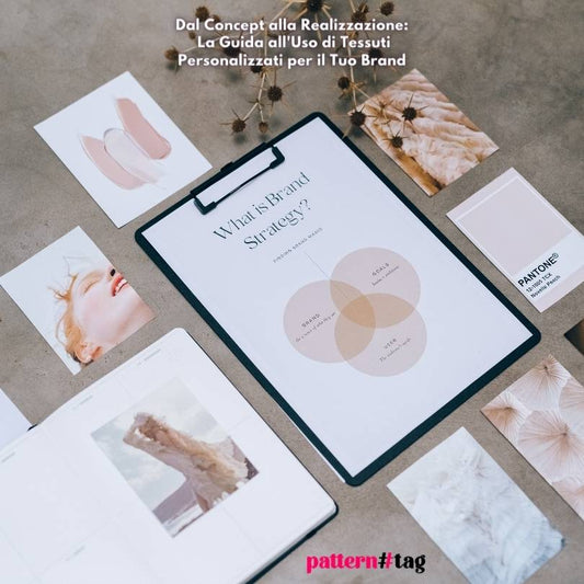 Dal Concept alla Realizzazione: La Guida all'Uso di Tessuti Personalizzati per il Tuo Brand