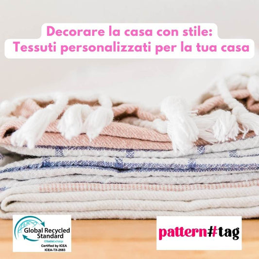 Decorare la casa con stile: tessuti personalizzati per la tua casa patterntag