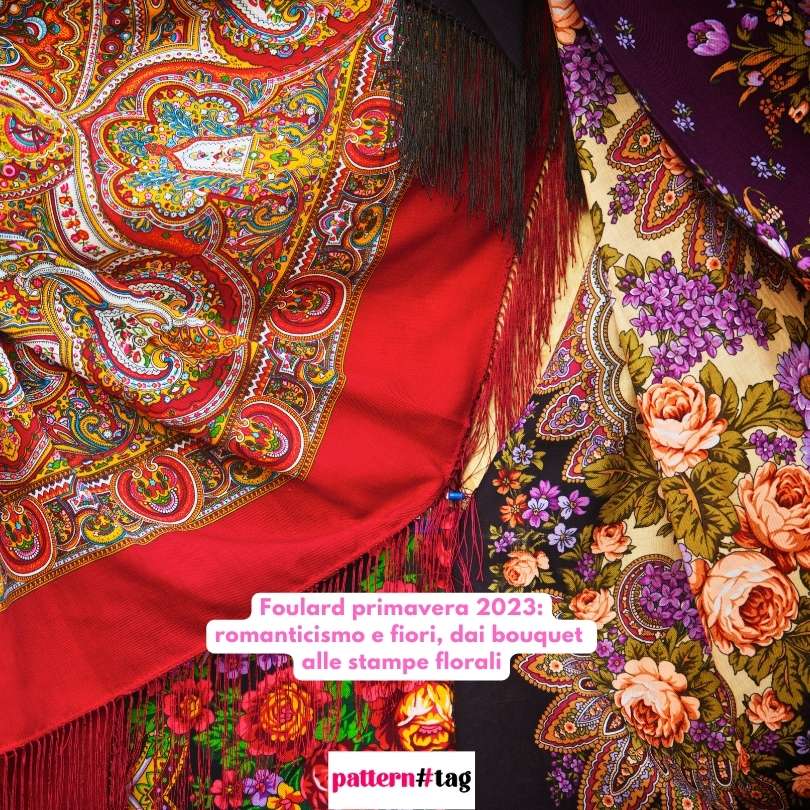 Foulard primavera 2023: romanticismo e fiori, dai bouquet alle stampe florali