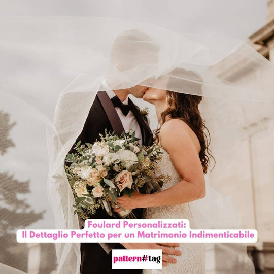 Foulard Personalizzati: Il Dettaglio Perfetto per un Matrimonio Indimenticabile patterntag