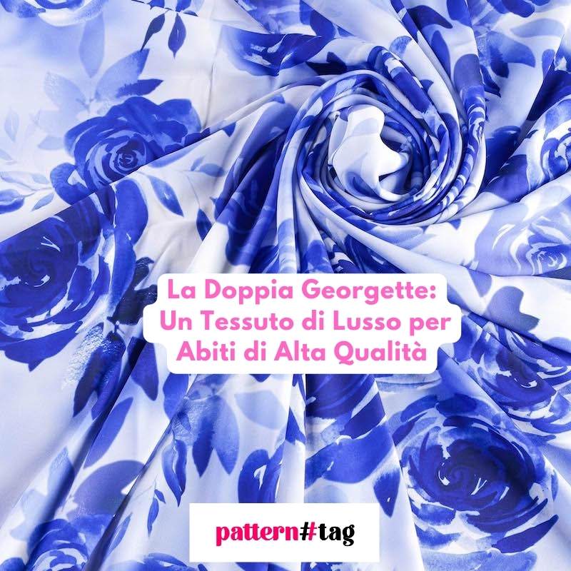 La Doppia Georgette: Un Tessuto di Lusso per Abiti di Alta Qualità