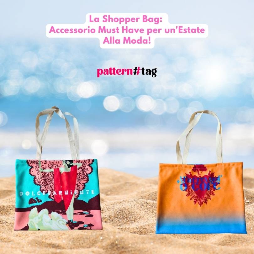 La Shopper Bag: Accessorio Must Have per un'Estate Alla Moda!