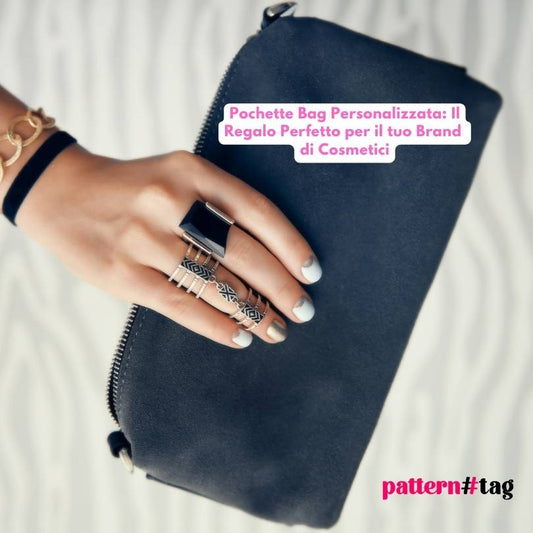 Pochette Bag Personalizzata: Il Regalo Perfetto per il tuo Brand di Cosmetici