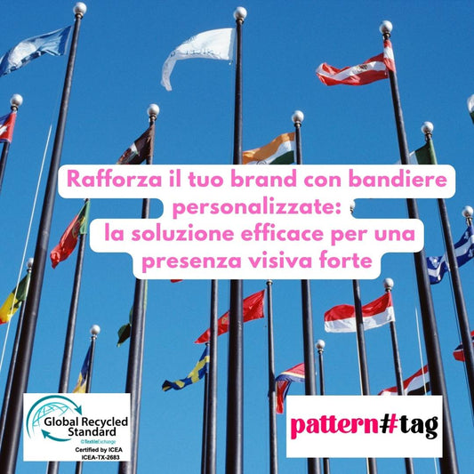 Rafforza il tuo brand con bandiere personalizzate: la soluzione efficace per una presenza visiva forte patterntag