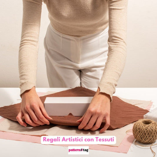 Regali Artistici con Tessuti patterntag