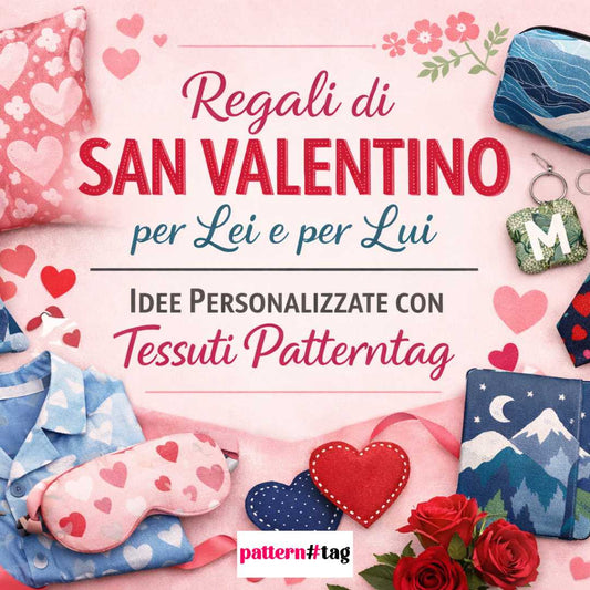Regali di San Valentino per Lei e per Lui: Idee Personalizzate da Creare con i Tessuti