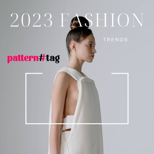 Scopri con Patterntag i fashion trends del 2023