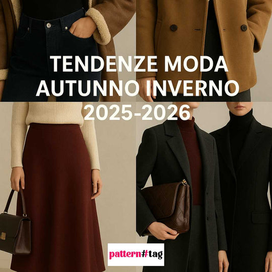 Tendenze Moda Autunno Inverno 2025-2026: eleganza, romanticismo e nuovi equilibri di stile