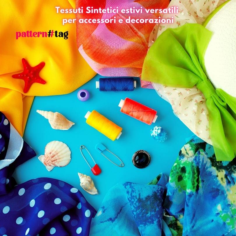 Tessuti Sintetici estivi versatili per accessori e decorazioni patterntag