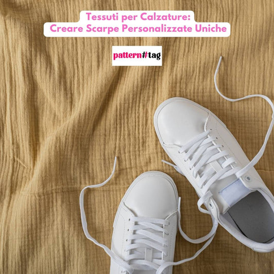 Tessuti per Calzature: Creare Scarpe Personalizzate Uniche patterntag